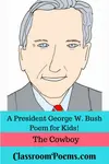 A President George W Bush poem and facts about the 43rd president of the United States.