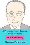A President Harry Truman poem, and facts about the 33rd president of the United States.