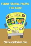 Enjoy this selection of funny school poems -- everything from the bus ride to the teacher's pet. 