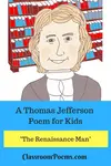 This Thomas Jefferson poem describes the third president of the United States. The page also includes Thomas Jefferson facts.