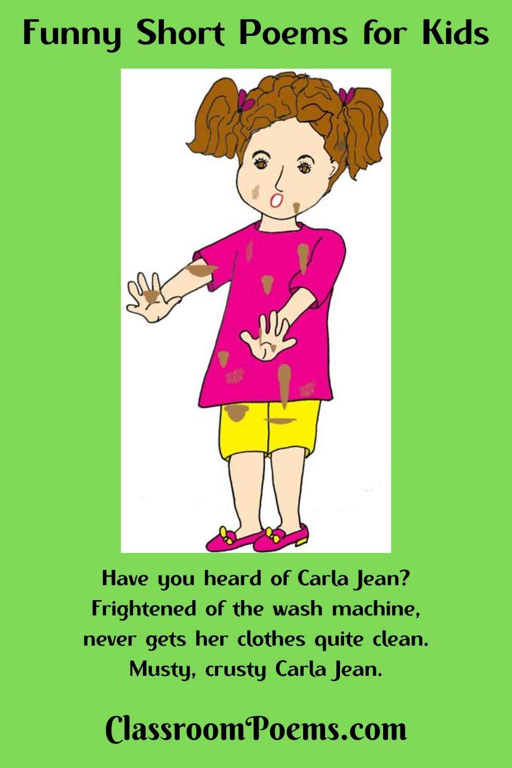 Dirty girl cartoon. CARLA JEAN, a funny short poem by Denise Rodgers on ClassroomPoems.com.