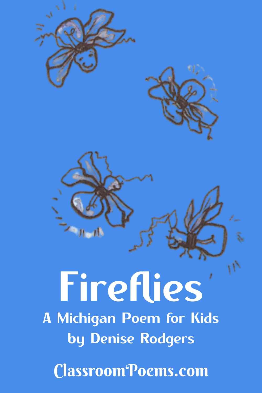 Fireflies. FIREFLY poem by Denise Rodgers by Denise Rodgers on ClassroomPoems.com.