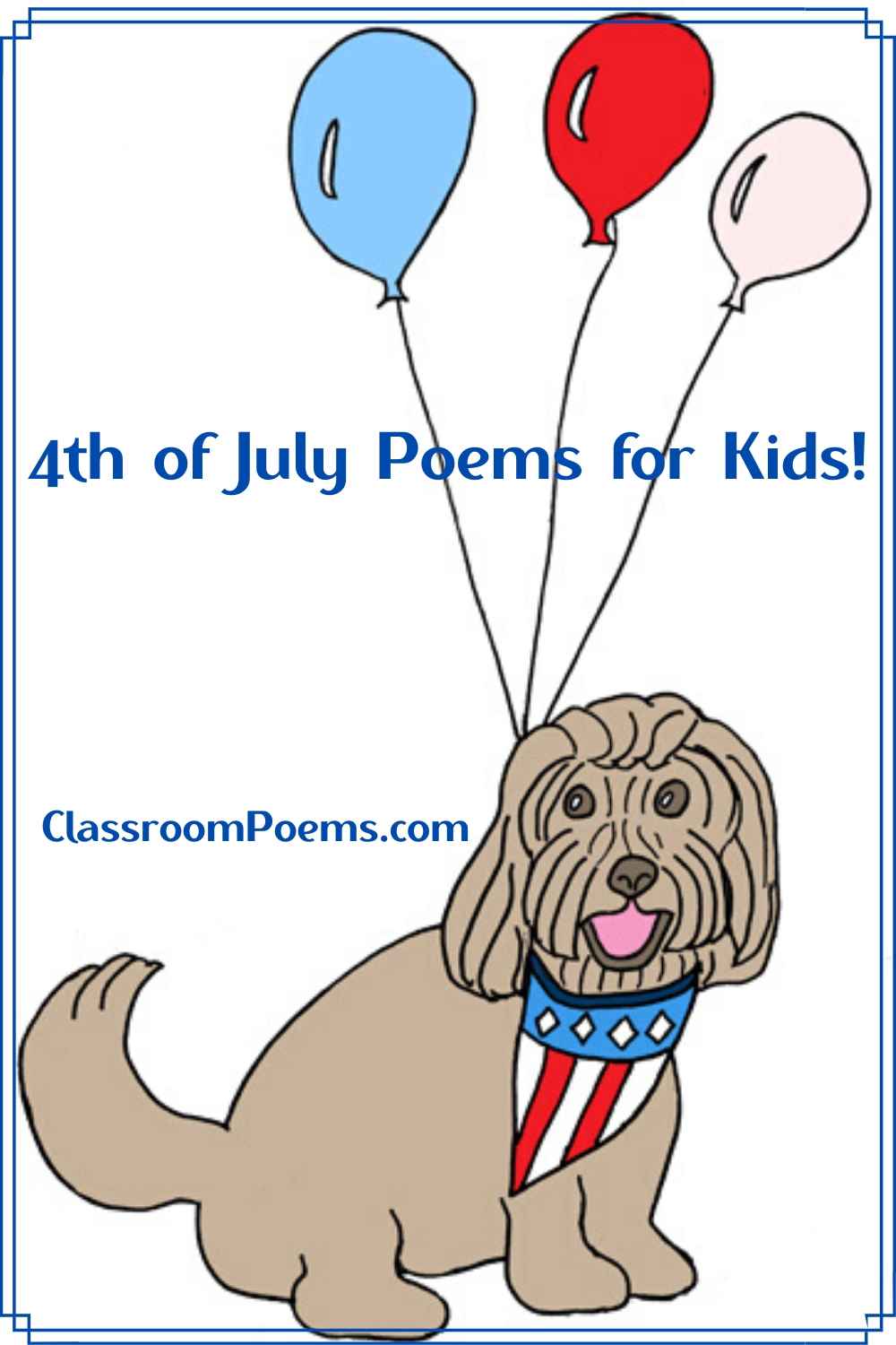 Independence Day poems. 4th of July poems for kids. Dog with red, white and blue balloons.