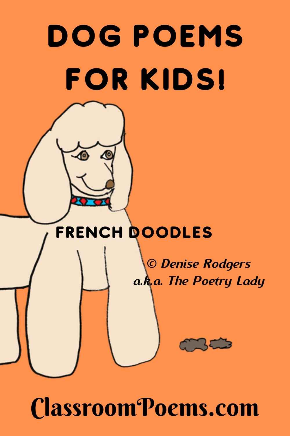 FRENCH DOODLES, a funny dog poem for kids by Poetry Lady Denise Rodgers on ClassroomPoems.com.