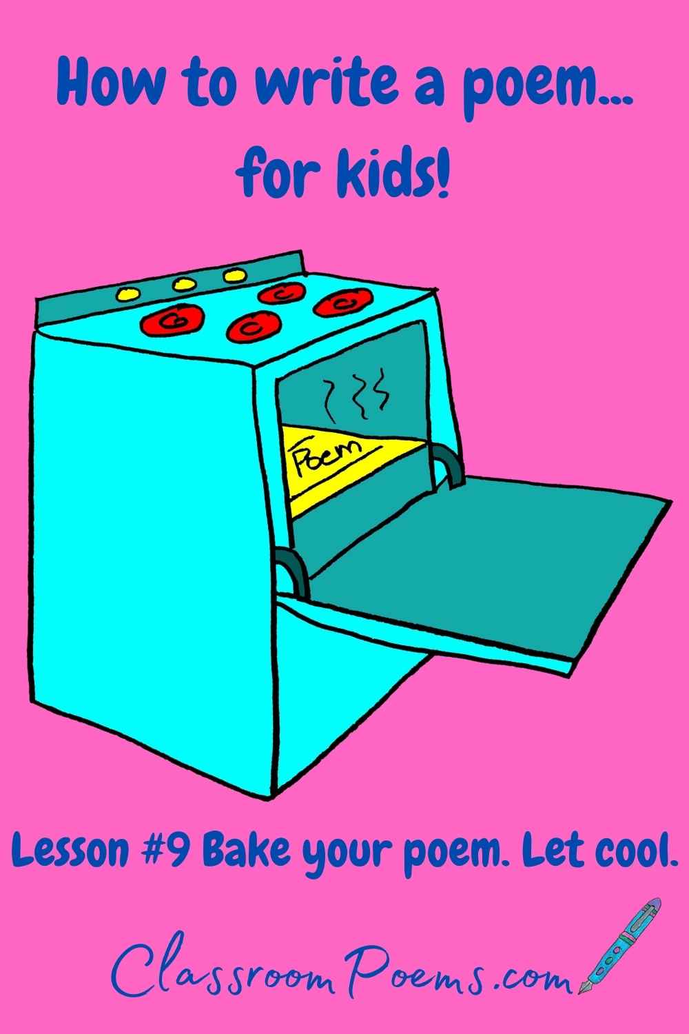How to teach poetry to kids. Bake your poem and let it cool.