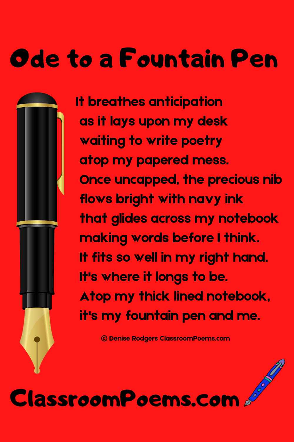Ode to a Fountain Pen by Denise Rodgers on ClassroomPoems.com.