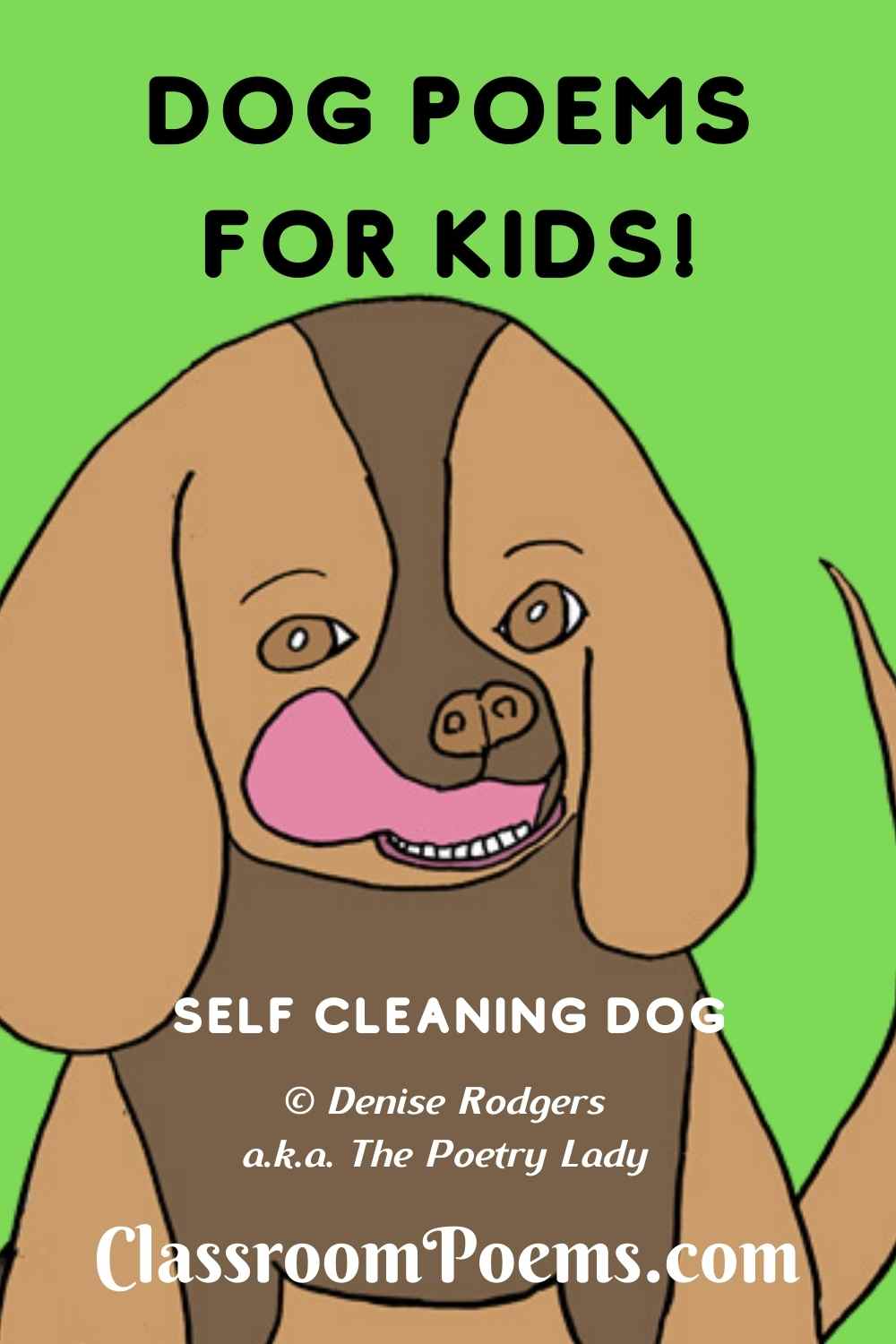 SELF-CLEANING DOG, a funny dog poem for kids by Poetry Lady Denise Rodgers on ClassroomPoems.com.