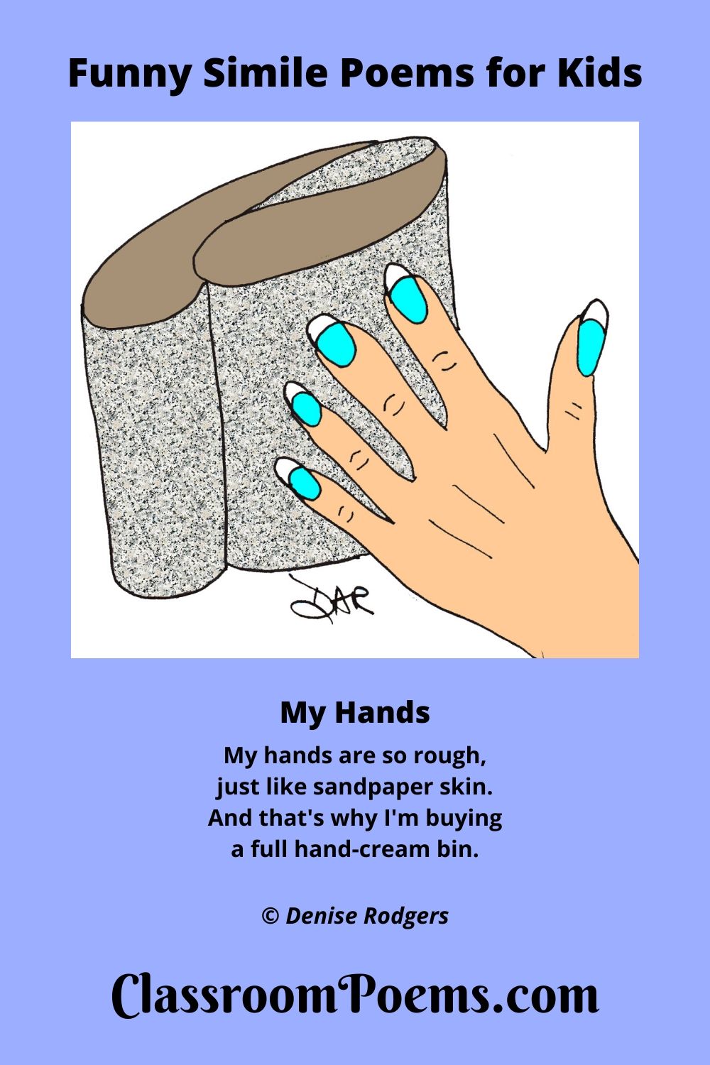 Rough hands. Sandpaper hands.