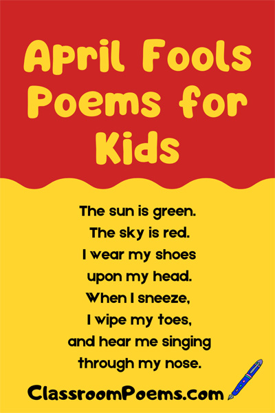 April Fool's Day poems for kids by Denise Rodgers on ClassroomPoems.com.