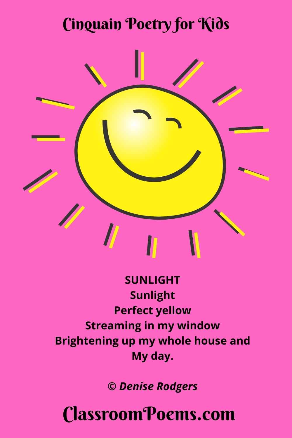 SUNLIGHT Cinquain Poem by the Poetry Lady Denise Rodgers on ClassroomPoems.com.