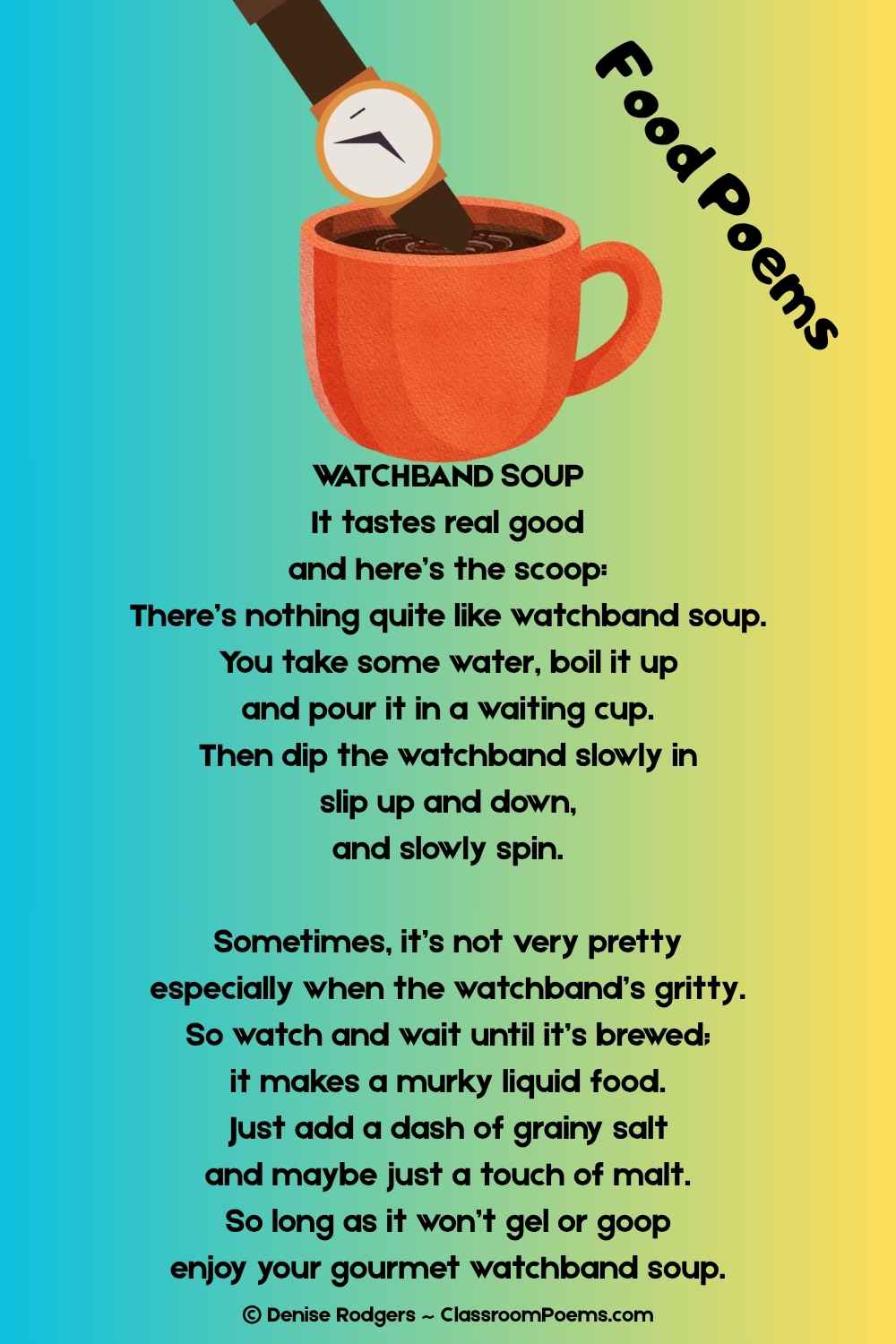 WATCHBAND SOUP, a poem about food by Denise Rodgers on ClassroomPoems.com.
