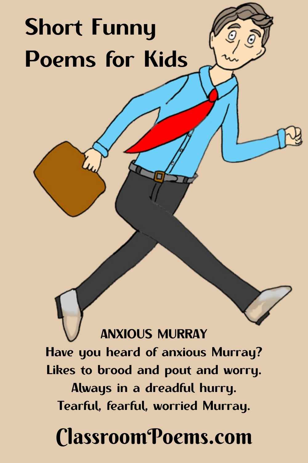 Anxious man cartoon. ANXIOUS MURRAY, a funny short poem by Denise Rodgers on ClassroomPoems.com.