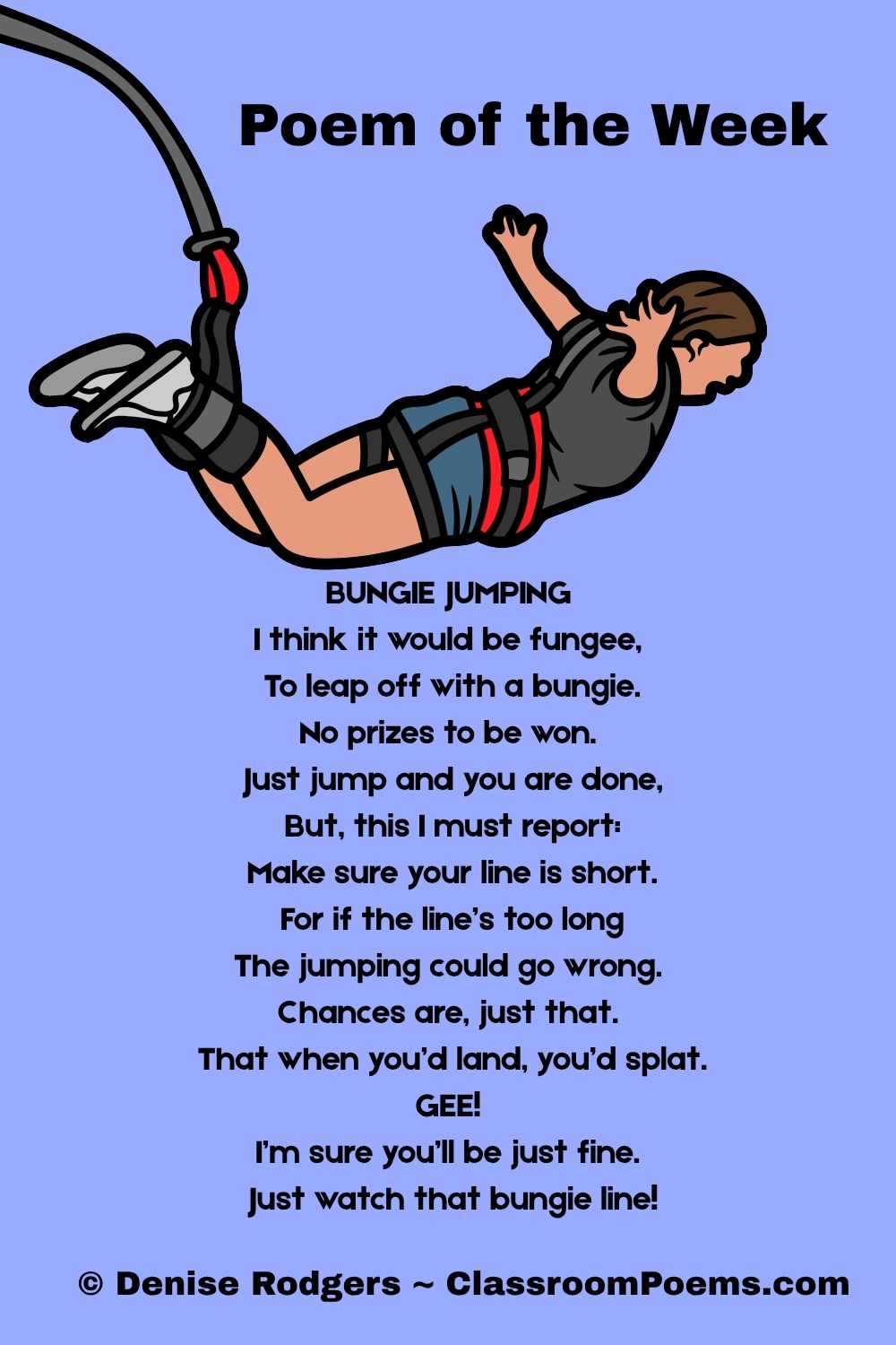 BUNGIE JUMPING, a poem of the week for kids by Denise Rodgers on ClassroomPoems.com.