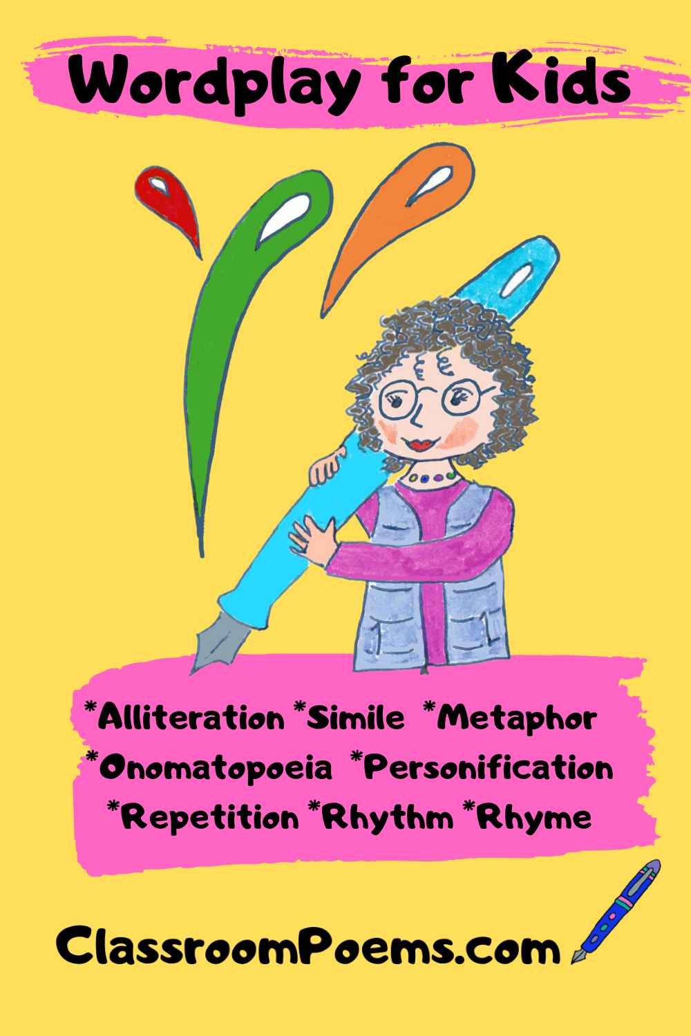Wordplay for kids by Denise Rodgers on ClassroomPoems.com. Includes alliteration, simile, metaphor, ohomatopoeia, personification, rhyme, repetition, and more.