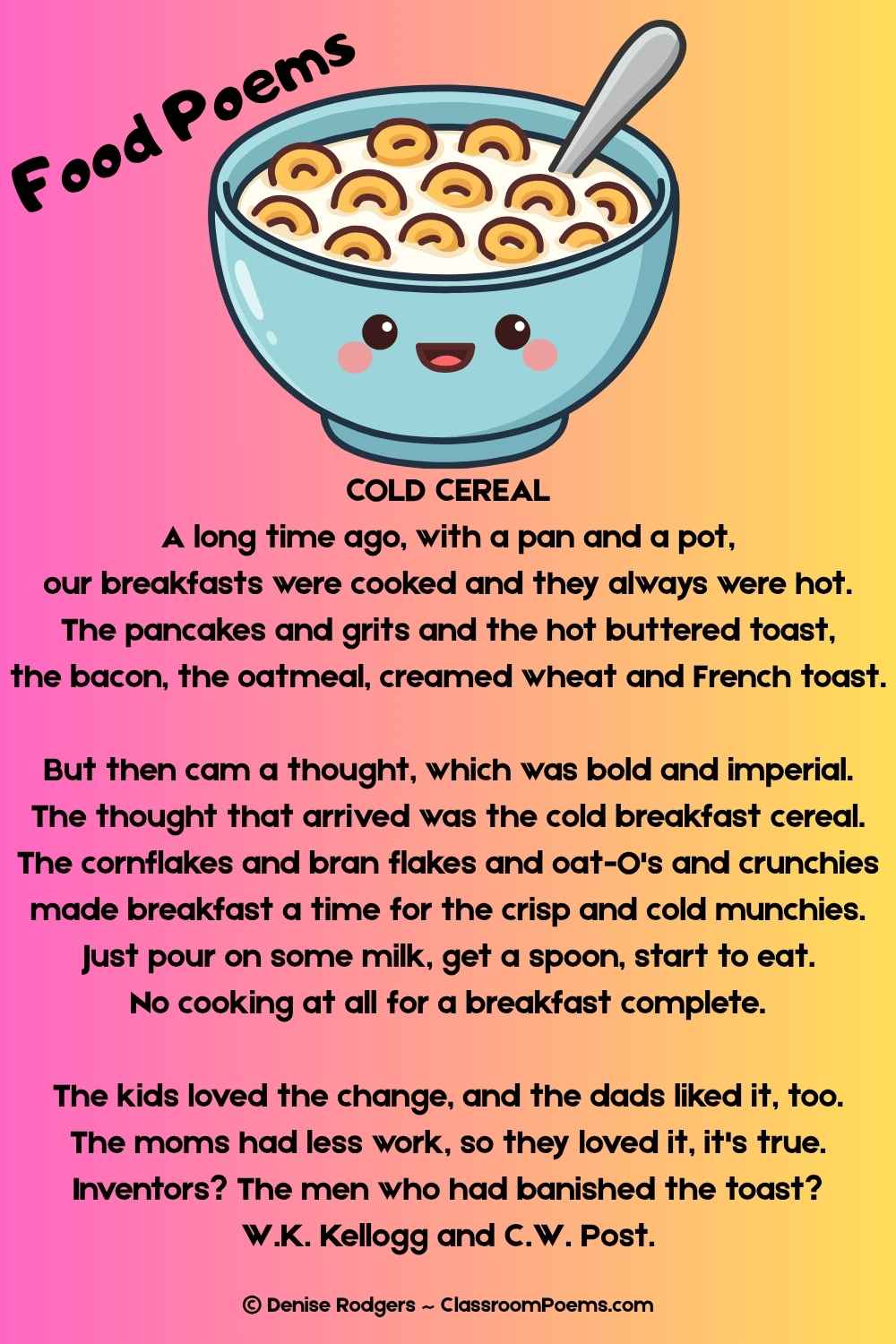 COLD CEREAL, a poem about food by Denise Rodgers on ClassroomPoems.com.
