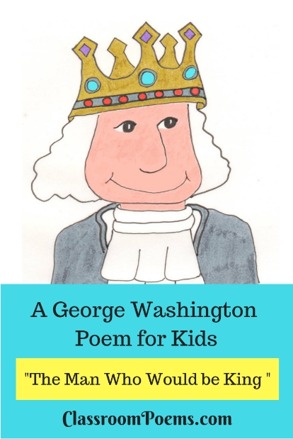 This George Washington poem, and page of George Washington facts, celebrates the first president of the United States, who chose to leave office after two terms, rather than proclaiming himself king!