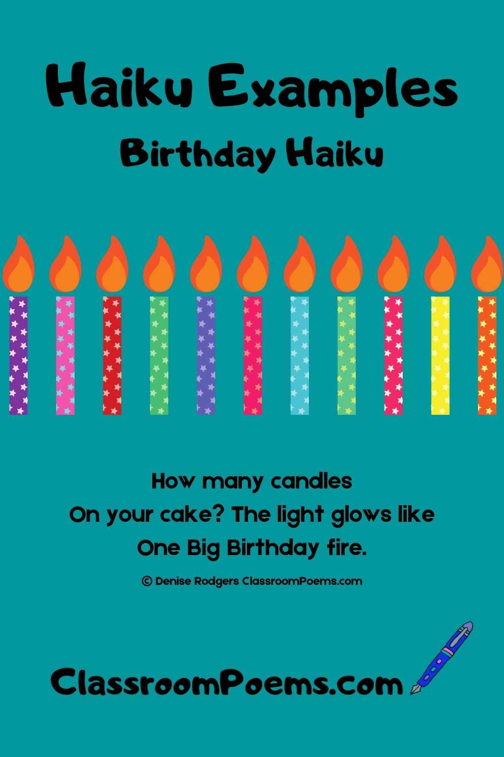Birthday Haiku by Denise Rodgers on ClassroomPoems.com.