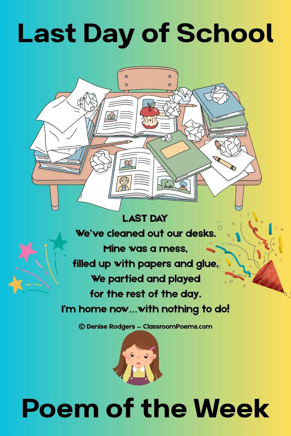 LAST DAY, a last day of school poem of the week by Denise Rodgers on ClassroomPoems.com.