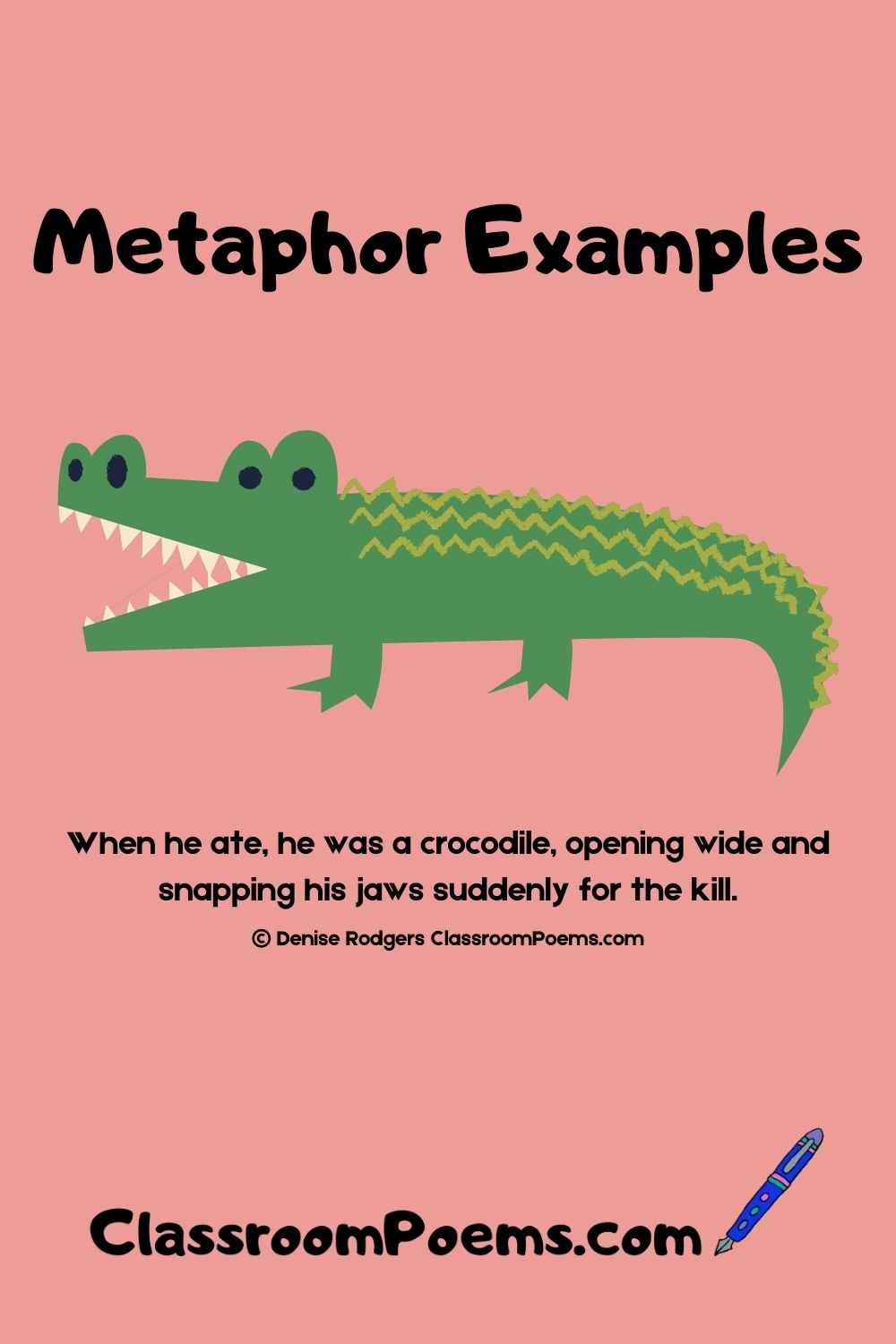 Crocodile metaphor example by Denise Rodgers on  ClassroomPoems.com.