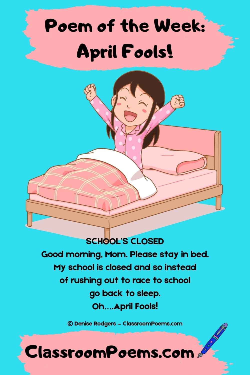 SCHOOL'S CLOSED, an April Fools poem by Denise Rodgers on ClassroomPoems.com.