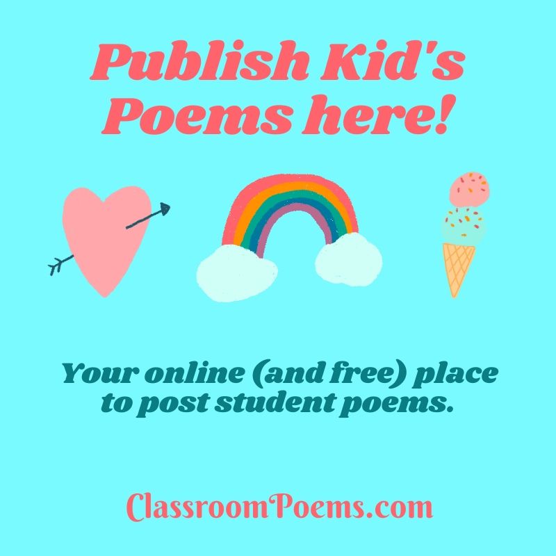 How to teach poetry to kids. Publish kids' poems here.