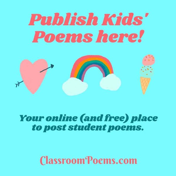 Publish student poems here, on ClassroomPoems.com.