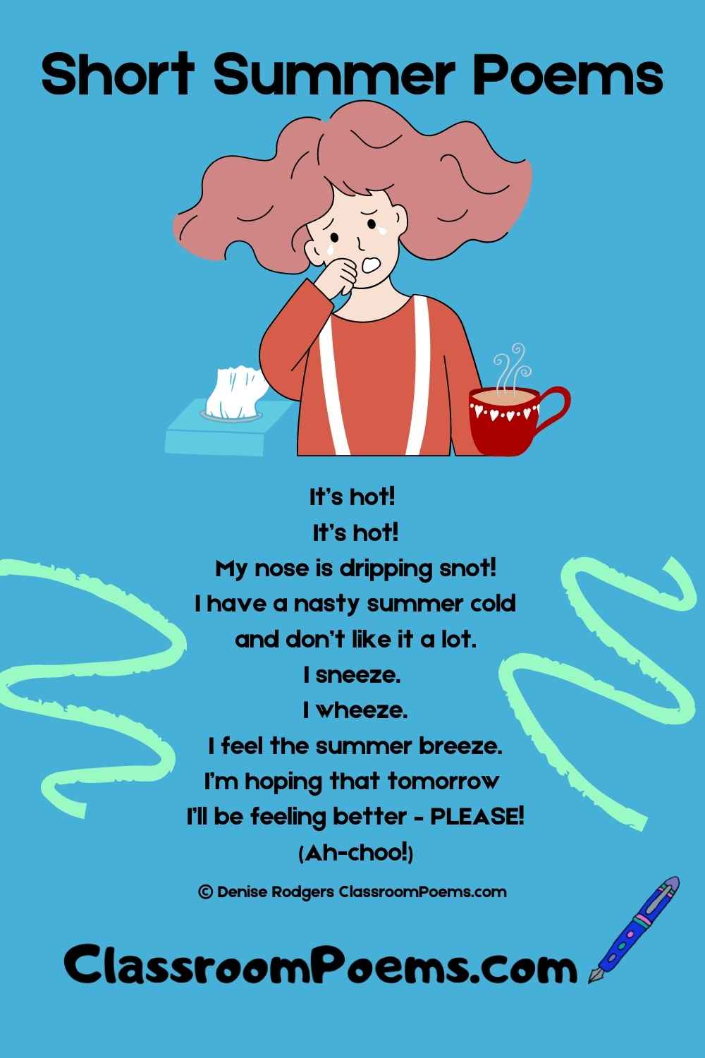 Summer poem about a summer cold by Denise Rodgers on ClassroomPoems.com.