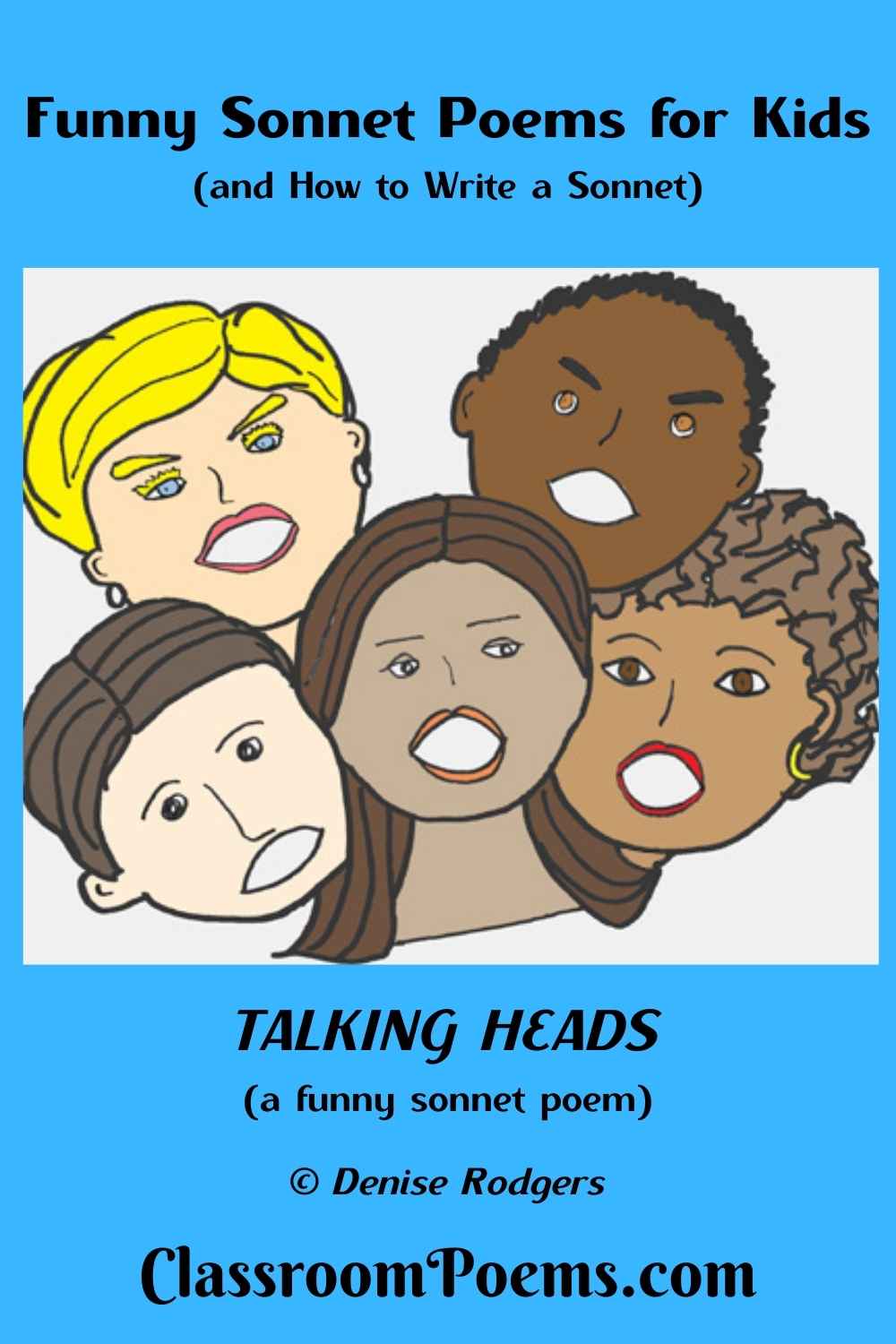 TALKING HEADS, a funny sonnet poem by The Poetry Lady Denise Rodgers on ClassroomPoems.com.