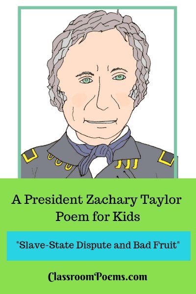 A President Zachary Taylor poem, and President Zachary Taylor facts.